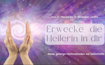 Erwecke die Heilerin in dir! Neue, geistige Heilmethoden zur Selbsthilfe