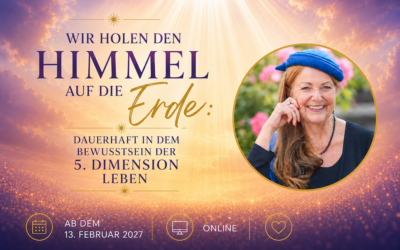 Wir holen den Himmel auf die Erde: Zuhause im höheren Bewusstsein