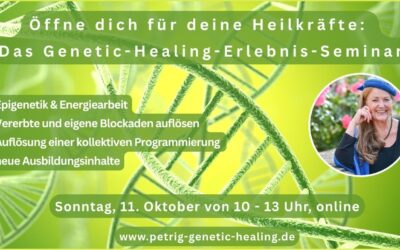 Öffne dich für deine Heilkräfte – Das Genetic-Healing-Erlebnis-Seminar